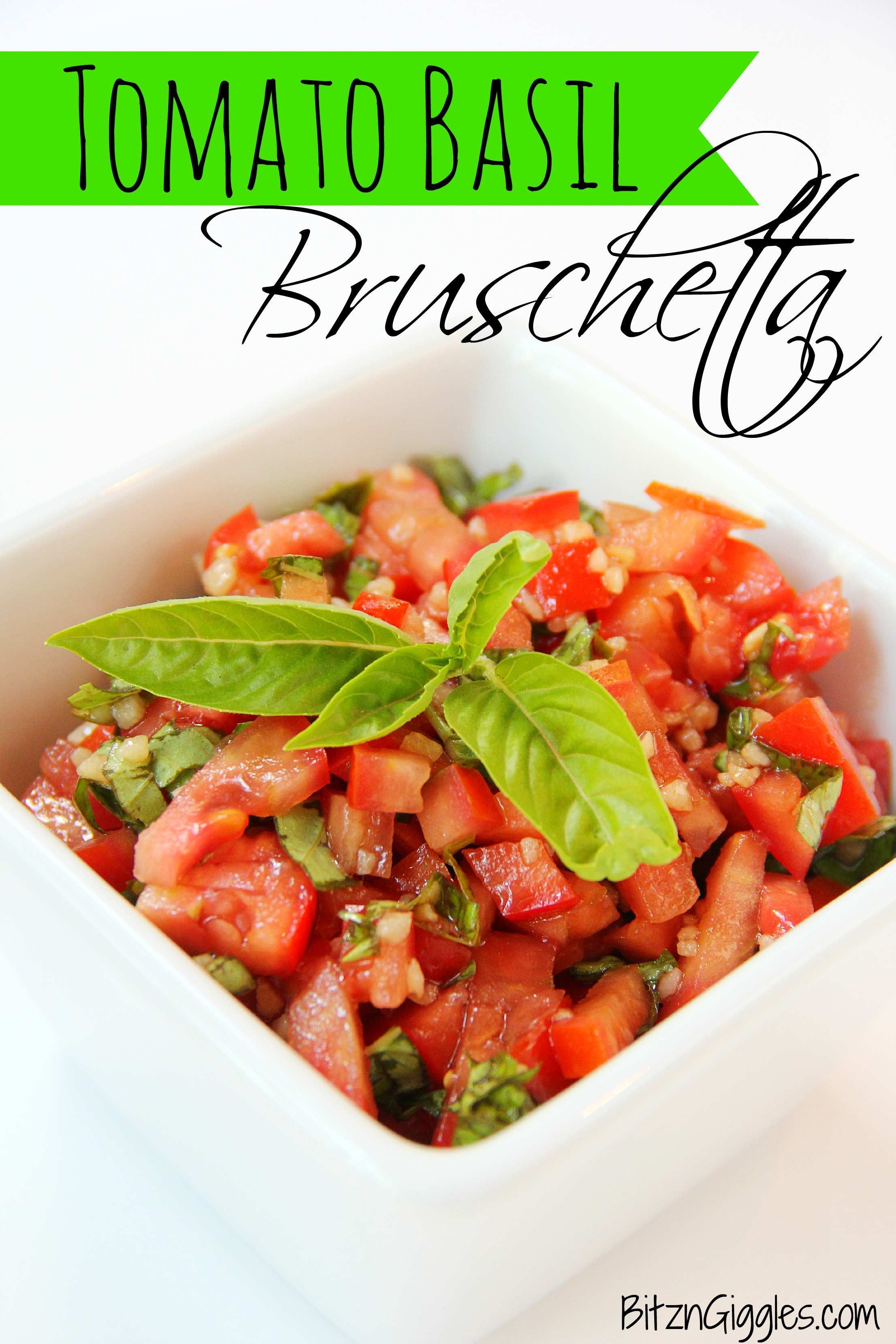 Tomato Basil Bruschetta - Bitz & Giggles