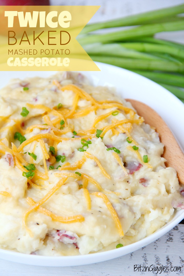 Twice Baked Mashed Potato Casserole - Flavorful mashed potatoes you bake right in the oven!! Perfect for a crowd!