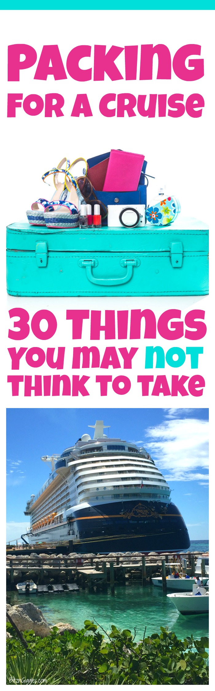 Packing for a Cruise: 30 Things You May Not Think to Take - Whether you're a first time or seasoned cruiser, you need to read this list before taking your next cruise vacation! #cruise #Disneycruise #Royalcaribbean #cruisetips #travel #traveltips #bitzngiggles