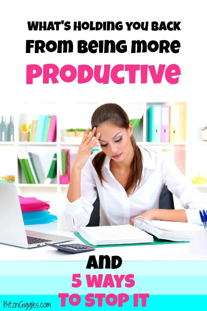 What's Holding You Back From Being More Productive - and 5 Ways to Stop it - Take back control of your time and get more done. Leave behind the stress and overwhelm for increased focus and happiness with these 5 tips!