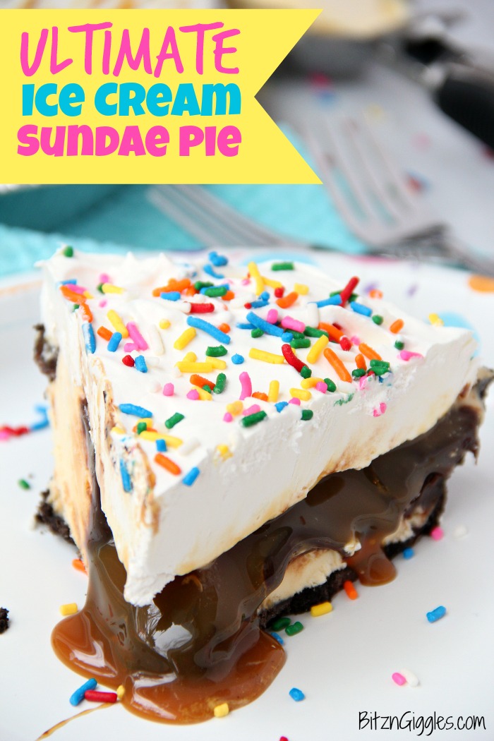 Ultimate Ice Cream Sundae Pie - Fudge and caramel topping filled ice cream pie with a fluffy whipped topping covered in sprinkles!
