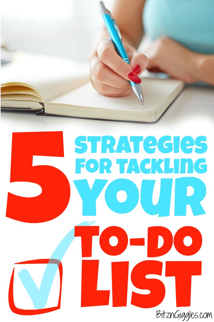 5 Strategies for Tackling Your To-Do List - If you have a long list and have trouble marking things off, implement these 5 strategies to get more done!