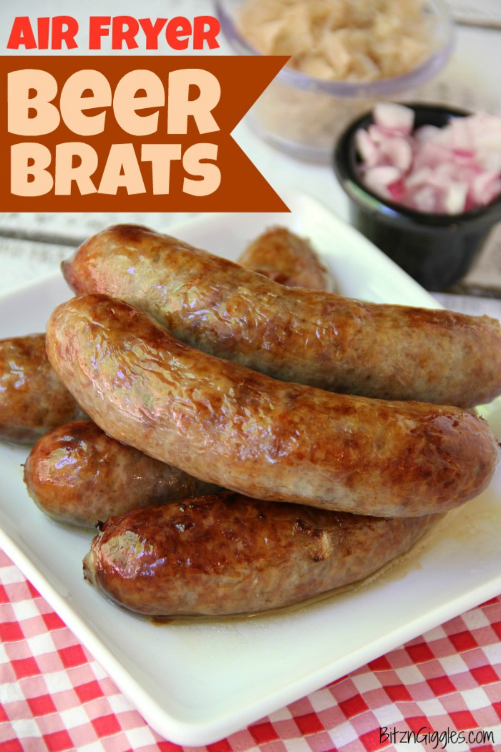 Air Fryer Beer Brats - Brats boiled in beer and onions and then air fried to perfection!