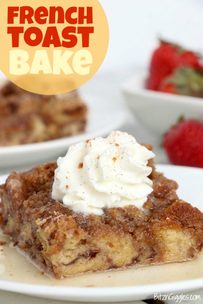 French Toast Bake - An easy, hassle-free overnight French toast casserole with a crunchy cinnamon-sugar topping!