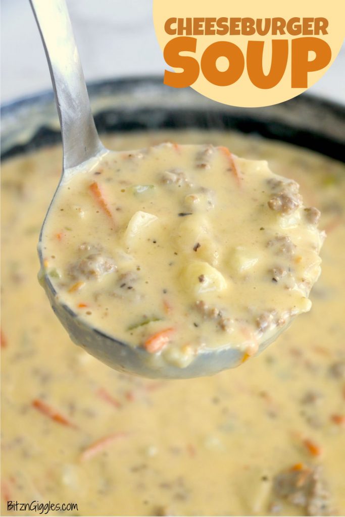 Cheeseburger Soup - Bitz & Giggles