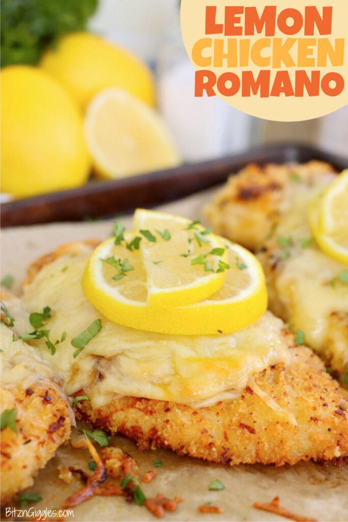 Crispy Lemon Chicken Romano topped with melted cheese, fresh parsley, and bright lemon slices